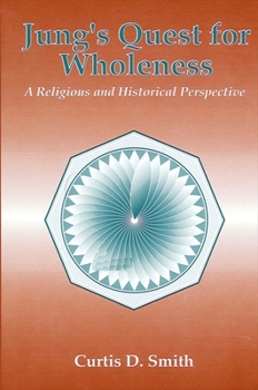 Paperback Jung's Quest for Wholeness: A Religious and Historical Perspective Book