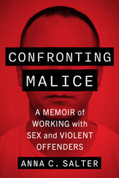 Paperback Confronting Malice: A Memoir of Working with Sex and Violent Offenders Book