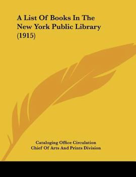 Paperback A List Of Books In The New York Public Library (1915) Book