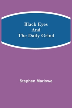 Paperback Black Eyes and the Daily Grind Book