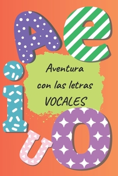 Paperback Aventura con las LETRAS: Vocales [Spanish] Book