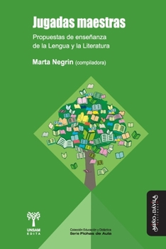 Jugadas maestras: Propuestas de enseñanza de la Lengua y la Literatura (Archivos de Didáctica)