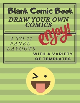 Paperback Blank Comic Book for Kids with Variety of Templates: Draw Your Own Comics - Express Your Kids or Teens Talent and Creativity with This Lots of Pages C Book