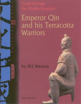 Paperback Emperor Qin and His Terracotta Warriors: Travel Through the Middle Kingdom Book