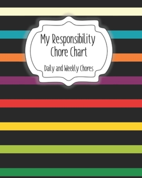 Paperback My Responsibility Chore Chart: Daily and Weekly Chores for Children Book
