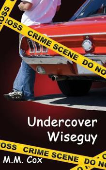 Undercover Wiseguy - Book #2 of the Accidental Mobster