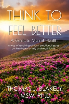 Paperback Think to Feel Better: A Guide to Mental Health Book