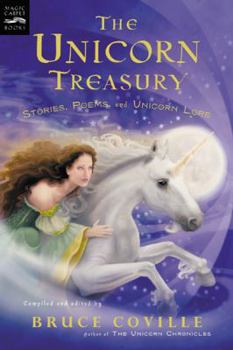 The Unicorn Treasury: Stories, Poems, and Unicorn Lore (Magic Carpet Books)