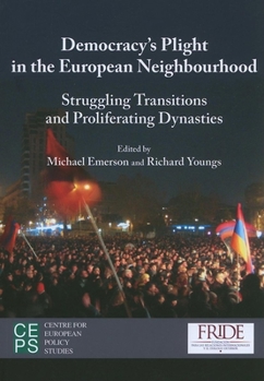 Paperback Democratisation's Plight in the European Neighbourhood: Struggling Transitions and Proliferating Dynasties Book