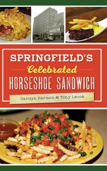 Hardcover Springfield's Celebrated Horseshoe Sandwich Book