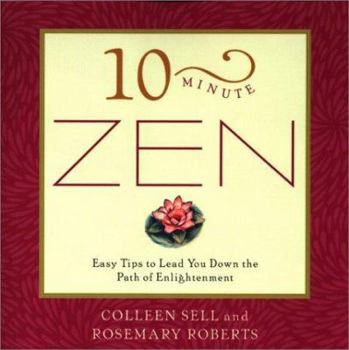 Paperback 10 Minute Zen: Easy Tips to Lead You Down the Path of Enlightenment Book