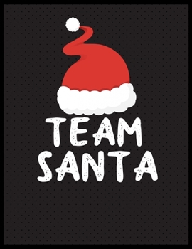 Paperback Team Santa: A No-Stress, Ruled Journal for Adult (Christmas Journal for Teen Girls and Moms, DAD Diary for Tween Girls) [Large Print] Book