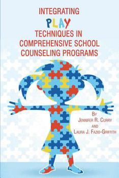 Paperback Integrating Play Techniques in Comprehensive Counseling Programs Book