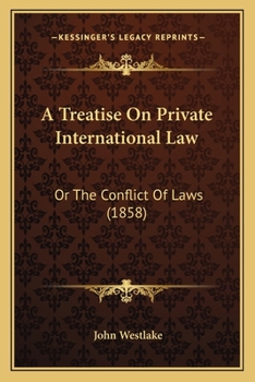 Paperback A Treatise On Private International Law: Or The Conflict Of Laws (1858) Book