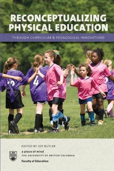 Paperback Reconceptualizing Physical Education through Curricular and Pedagogical Innovations Book