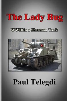 Paperback The Lady Bug: WWII in a Sherman Tank Book