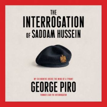 Audio CD The Interrogation of Saddam Hussein: My Six Months Inside the Mind of a Tyrant Book