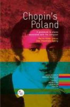 Paperback Chopin's Poland: A Guidebook to Places Associated with the Composer [Polish] Book