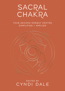 Paperback Sacral Chakra: Your Second Energy Center Simplified and Applied Book
