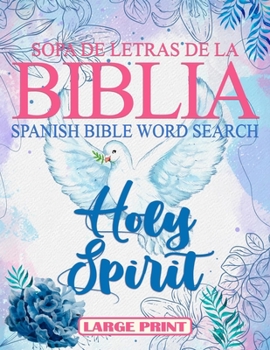 Spanish Bible Word Search Large Print (Sopa de letras de la Bilia) Holy Spirit: 100 Verses, Bible Activity book for Adults, Espíritu Santo