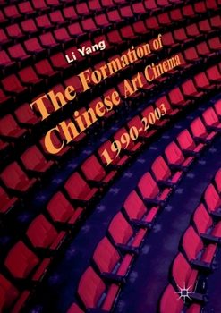 The Formation of Chinese Art Cinema: 1990-2003