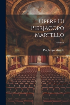 Paperback Opere Di Pierjacopo Martello; Volume 6 [Italian] Book