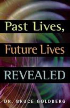 Paperback Past Lives, Future Lives Revealed Book