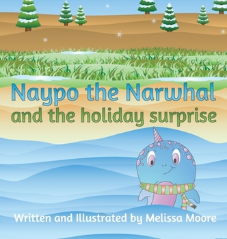 Hardcover Naypo the Narwhal: and the holiday surprise [Large Print] Book