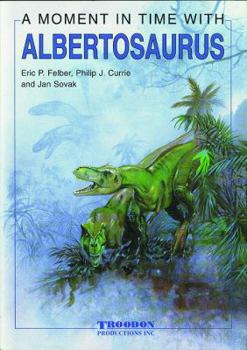 Paperback Moment in Time with Albertosaurus Book