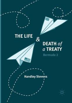 Paperback The Life and Death of a Treaty: Bermuda 2 Book