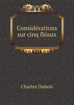 Paperback Consid?rations sur cinq fl?aux [French] Book