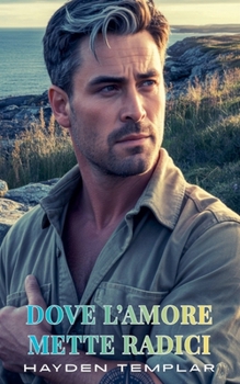 Dove l'amore mette radici (Italian Edition)