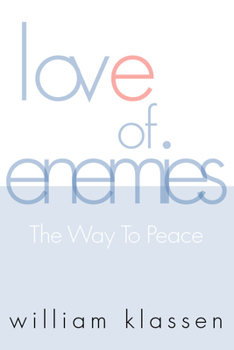 Love of Enemies: The Way to Peace (Overtures to Biblical Theology) - Book #15 of the Overtures to Biblical Theology