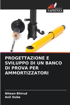 Paperback Progettazione E Sviluppo Di Un Banco Di Prova Per Ammortizzatori [Italian] Book