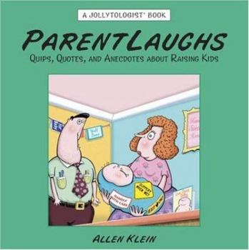 Hardcover Parentlaughs: Quips, Quotes, and Anecdotes about Raising Kids Book