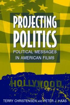 Hardcover Projecting Politics: Political Messages in American Film Book