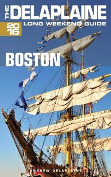 Paperback Boston - The Delaplaine 2016 Long Weekend Guide Book