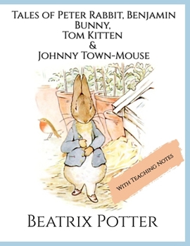 The Tales of Peter Rabbit, Benjamin Bunny, Tom Kitten & Johnny Town-Mouse: Four Classic Tales of Mischief and Adventure