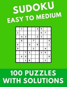 Sudoku Easy To Medium: 100 Puzzles With Solutions Large Print Puzzles Book For Adults And Kids With Answers