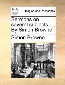 Paperback Sermons on Several Subjects. ... by Simon Browne. Book