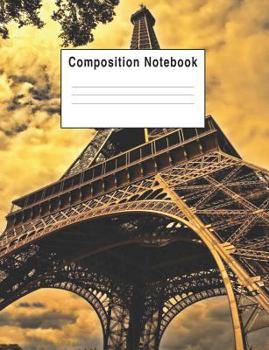 Paperback Composition Notebook: Eiffel Tower Book