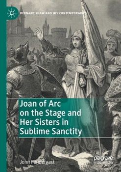 Paperback Joan of Arc on the Stage and Her Sisters in Sublime Sanctity Book