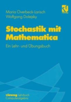 Paperback Stochastik Mit Mathematica: Ein Lehr- Und Übungsbuch [German] Book