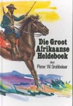 Hardcover Die Groot Afrikaanse Heldeboek (Afrikaans Edition) Book
