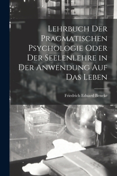 Paperback Lehrbuch der pragmatischen Psychologie oder der Seelenlehre in der Anwendung auf das Leben [German] Book