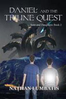 Daniel and the Triune Quest / Sons and Daughters: Book 2 - Book #2 of the Sons and Daughters