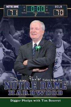 Hardcover Digger Phelps's Tales from the Notre Dame Hardwood Book