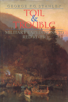 Hardcover Toil and Trouble: Military Expeditions to Red River Book