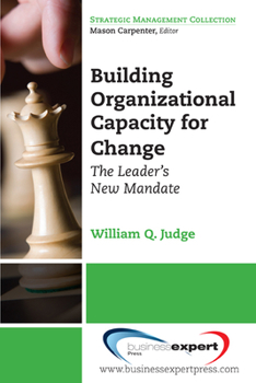 Paperback Building Organizational Capacity for Change: The Leader's New Mandate Book