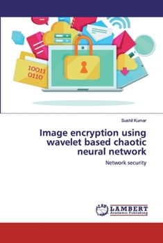 Paperback Image encryption using wavelet based chaotic neural network Book